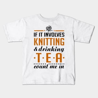 Knitting and Drinking Tea Kids T-Shirt